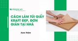 Cách làm túi giấy Kraft đẹp, đơn giản tại nhà