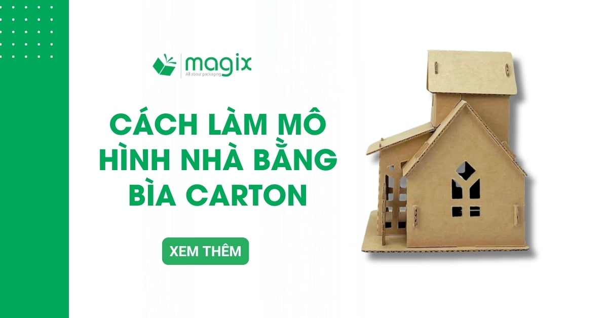 Cách làm mô hình nhà bằng bìa carton đơn giản, chi tiết