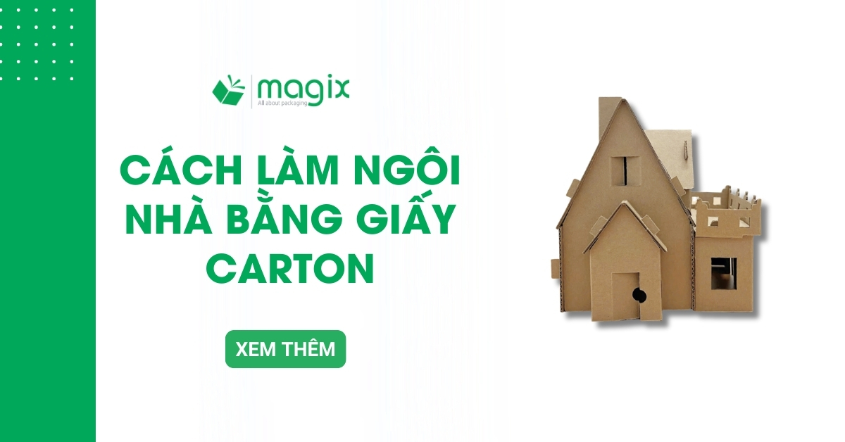 Hướng dẫn cách làm ngôi nhà bằng carton chi tiết, dễ làm siêu đẹp