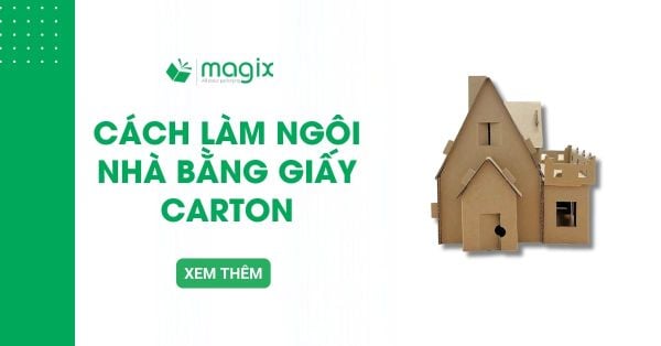 Hướng dẫn cách làm ngôi nhà bằng carton chi tiết, dễ làm siêu đẹp