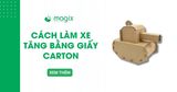 Hướng dẫn cách làm xe tăng bằng giấy carton chi tiết, dễ làm siêu đẹp