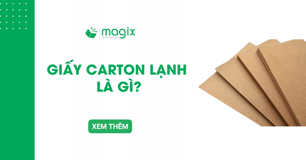Giấy carton lạnh là gì? Tìm hiểu đặc điểm và ứng dụng thực tế
