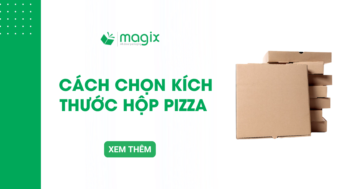 Cách chọn kích thước hộp pizza từ 7 đến 14 inch cho tiệm bánh pizza
