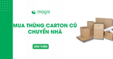 Có nên mua thùng carton cũ chuyển nhà không? Những lưu ý cần biết