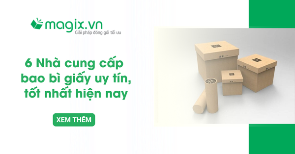 6 Nhà cung cấp bao bì giấy uy tín, tốt nhất hiện nay