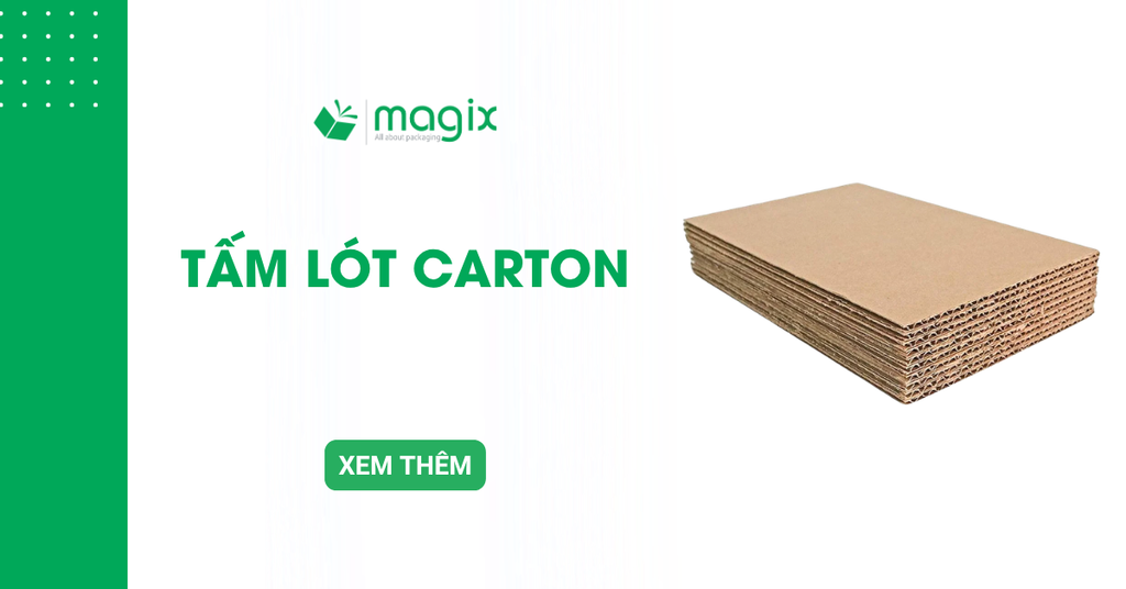 Tấm lót carton là gì? Nên chọn loại nào cho đúng nhu cầu?