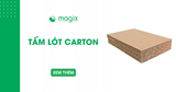 Tấm lót carton là gì? Nên chọn loại nào cho đúng nhu cầu?