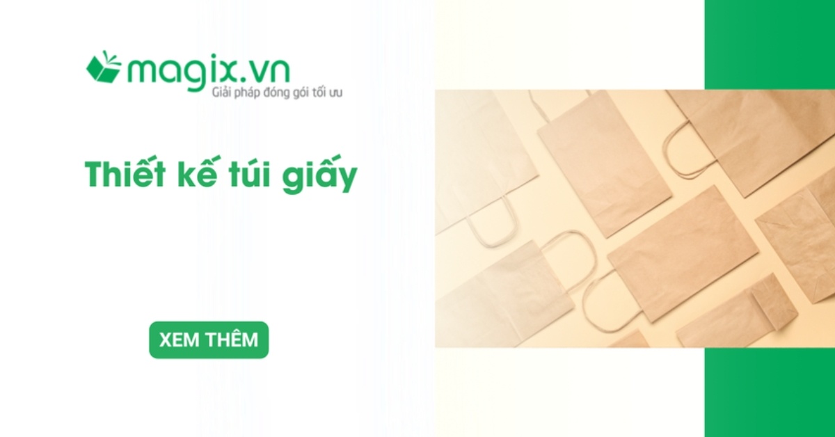 Thiết kế túi giấy: Nâng tầm thương hiệu và tối ưu chi phí