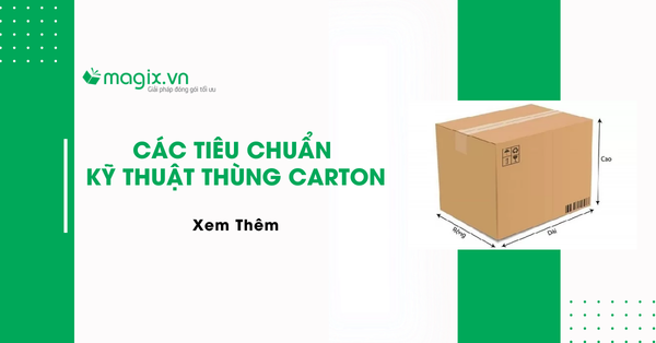 Các tiêu chuẩn kỹ thuật thùng carton cho người mới chi tiết