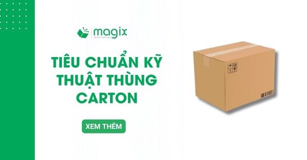 Các tiêu chuẩn kỹ thuật thùng carton cho người mới chi tiết