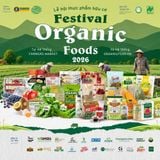 ORGANIC FOODS FESTIVAL 2026 – LỄ HỘI THỰC PHẨM HỮU CƠ KẾT NỐI CỘNG ĐỒNG SỐNG XANH TẠI FARMERS MARKET