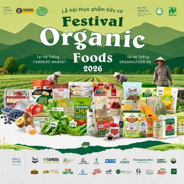 ORGANIC FOODS FESTIVAL 2026 – LỄ HỘI THỰC PHẨM HỮU CƠ KẾT NỐI CỘNG ĐỒNG SỐNG XANH TẠI FARMERS MARKET