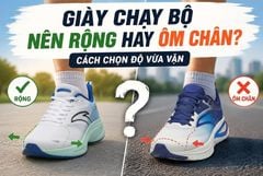 Giày Chạy Bộ Nên Rộng Hay Ôm Chân? Cách Chọn Độ Vừa Vặn Để Chạy Thoải Mái Và Hạn Chế Chấn Thương