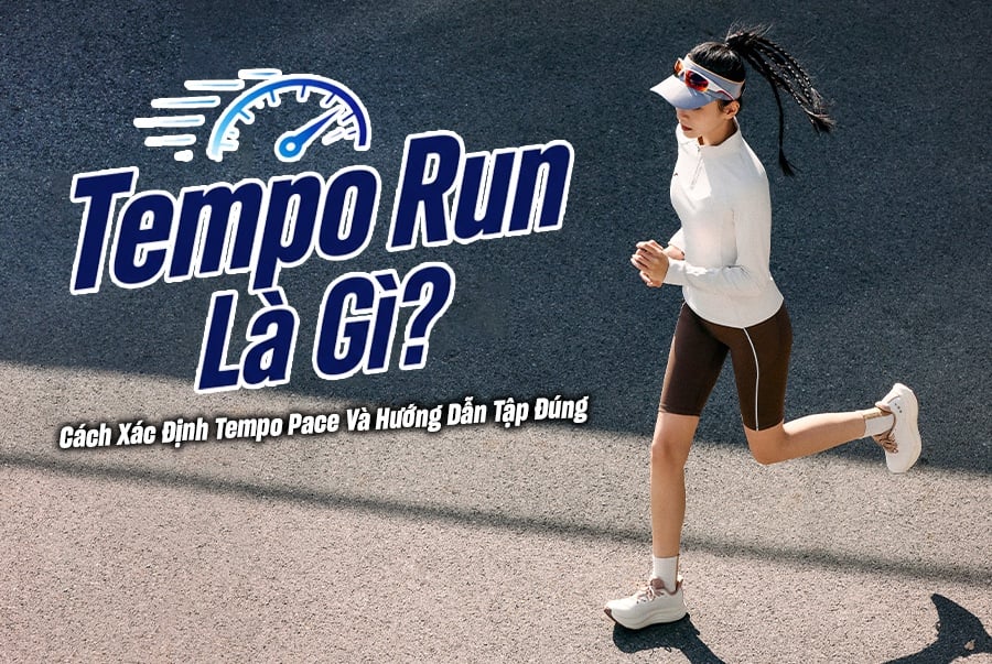 Tempo Run Là Gì? Cách Xác Định Tempo Pace Và Hướng Dẫn Tập Đúng