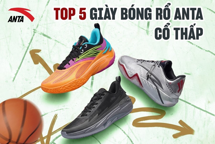 Top 5 Giày Bóng Rổ ANTA Cổ Thấp Đáng Chú Ý Theo Từng Lối Chơi