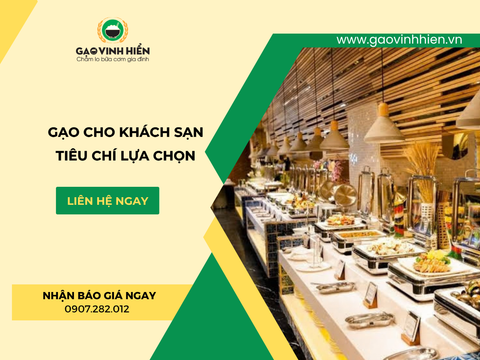 Gạo Cho Khách Sạn Cần Đáp Ứng Tiêu Chí Gì? 7 Tiêu Chí Quan Trọng