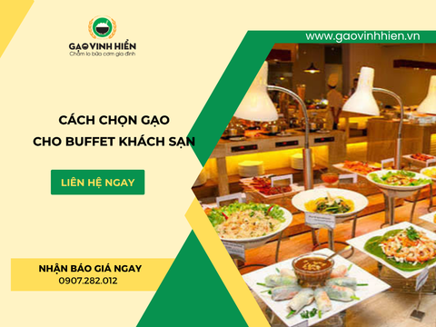 Gạo Cho Buffet Khách Sạn | Cách Chọn Gạo Phù Hợp