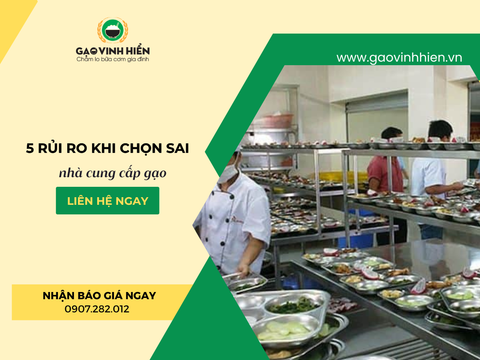 5 Rủi Ro Nghiêm Trọng Khi Chọn Nhà Cung Cấp Gạo Không Uy Tín Cho Bếp Ăn Công Nghiệp