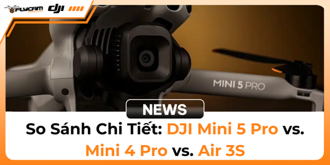 so-sanh-chi-tiet-dji-mini-5-pro-vs-mini-4-pro-vs-air-3s