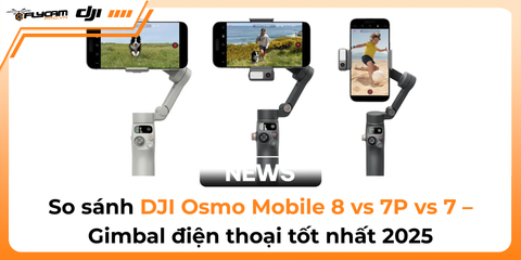 so-sanh-dji-osmo-mobile-8-vs-7p-vs-7-chon-gimbal-dien-thoai-tot-nhat-2025