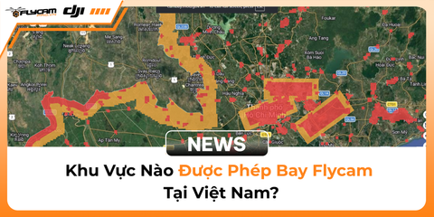 flycam-duoc-bay-o-dau-tai-viet-nam-cach-kiem-tra-khu-vuc-duoc-phep-bay-2026