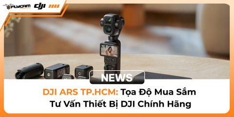 dji-ars-la-gi-kham-pha-cua-hang-ban-le-dji-chinh-hang-tai-tp-hcm
