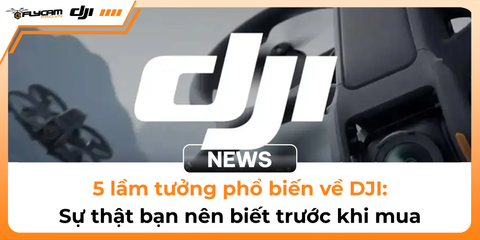 5-lam-tuong-pho-bien-ve-dji-su-that-ban-nen-biet-truoc-khi-mua