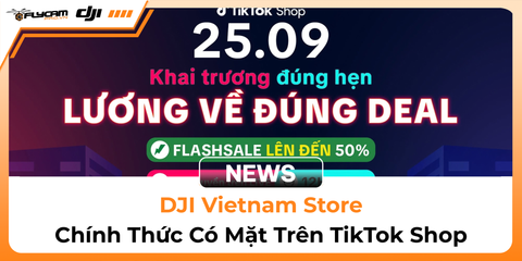 dji-vietnam-store-chinh-thuc-co-mat-tren-tiktok-shop-mua-san-pham-dji-chinh-hang-truc-tuyen