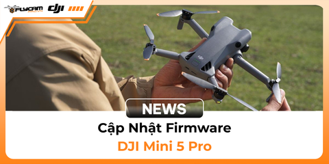 cap-nhat-firmware-dji-mini-5-pro-nang-tam-hieu-suat-va-trai-nghiem-bay-thong-minh