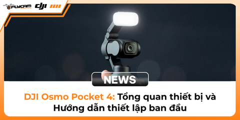huong-dan-su-dung-dji-osmo-pocket-4-tong-quan-thiet-bi-va-huong-dan-thiet-lap-ban-dau