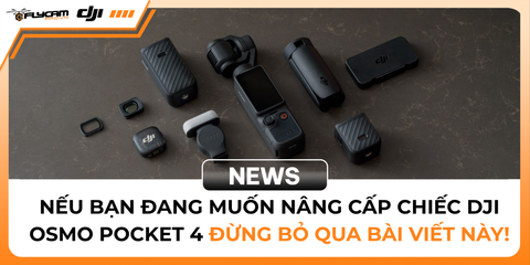 dung-bo-qua-bai-viet-nay-neu-ban-dang-muon-nang-cap-chiec-dji-osmo-pocket-4