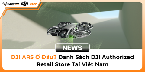 dji-ars-o-dau-danh-sach-dji-authorized-retail-store-tai-viet-nam