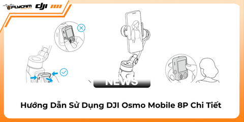 huong-dan-su-dung-dji-osmo-mobile-8p-chi-tiet-tu-a-z-dji-authorized-retail-store-viet-nam