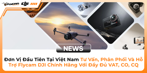 don-vi-dau-tien-tai-viet-nam-tu-van-phan-phoi-va-ho-tro-flycam-dji-chinh-hang-voi-day-du-vat-co-cq