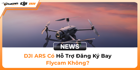 dji-ars-co-ho-tro-dang-ky-bay-flycam-khong