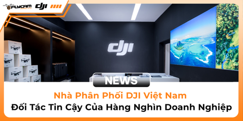 nha-phan-phoi-dji-viet-nam-doi-tac-tin-cay-cua-hang-nghin-doanh-nghiep