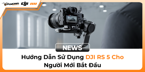 huong-dan-su-dung-dji-rs-5-cho-nguoi-moi-bat-dau