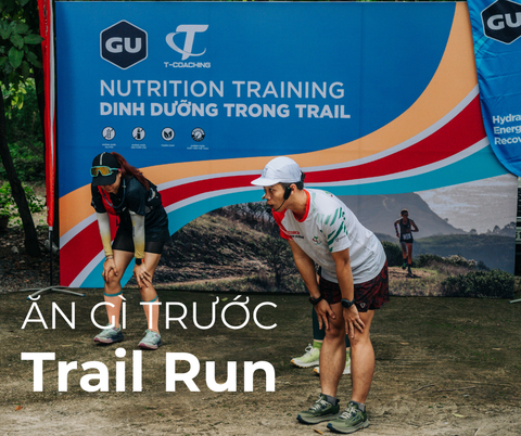 Ăn gì trước khi chạy trail?
