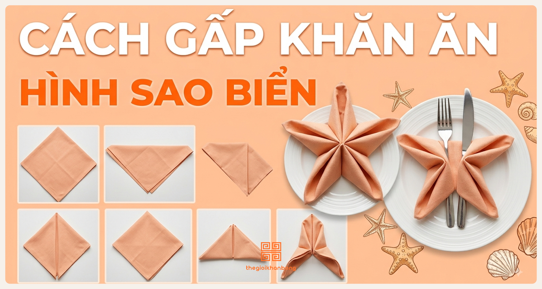 5 Cách gấp khăn ăn hình sao biển đẹp, độc đáo cho nhà hàng