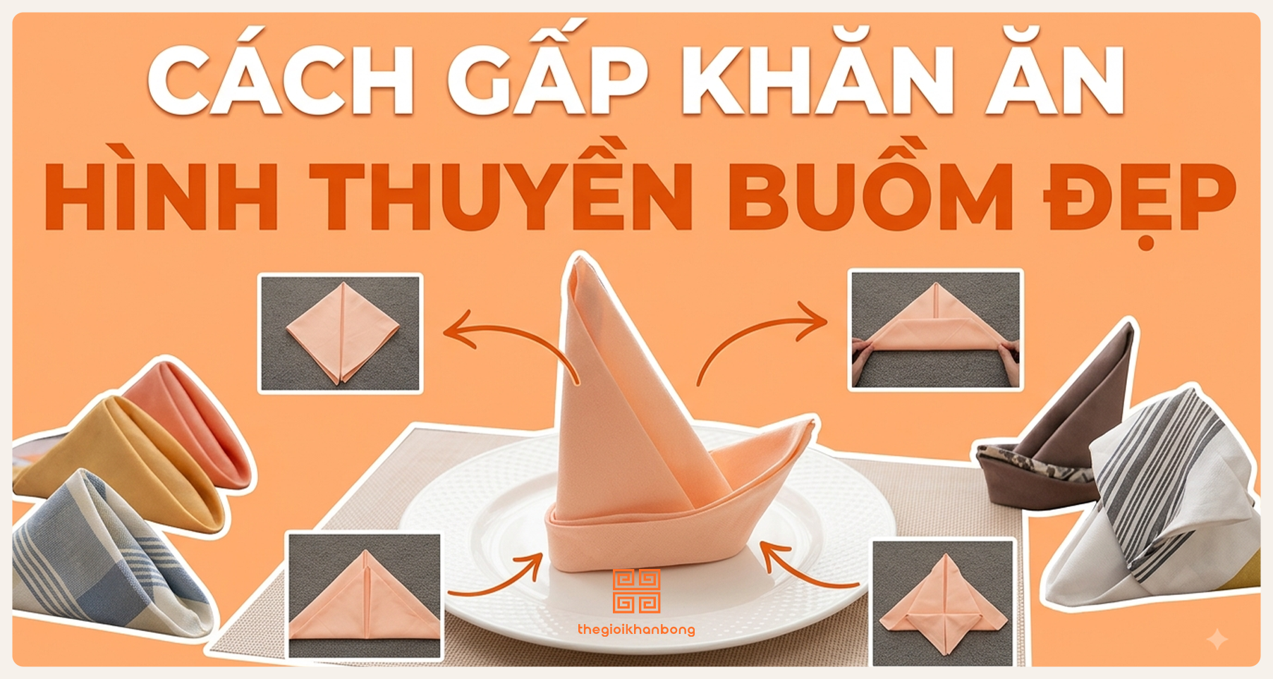 Cách gấp khăn ăn hình thuyền buồm đẹp, độc đáo và ý nghĩa