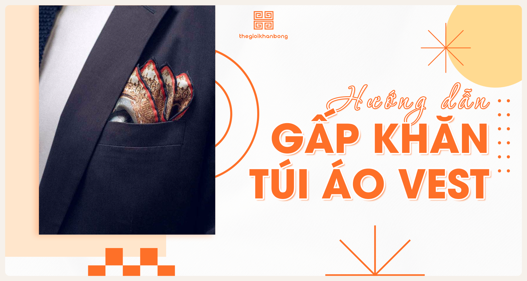 Cách gấp khăn cài túi áo Vest đẹp, độc đáo và sang trọng
