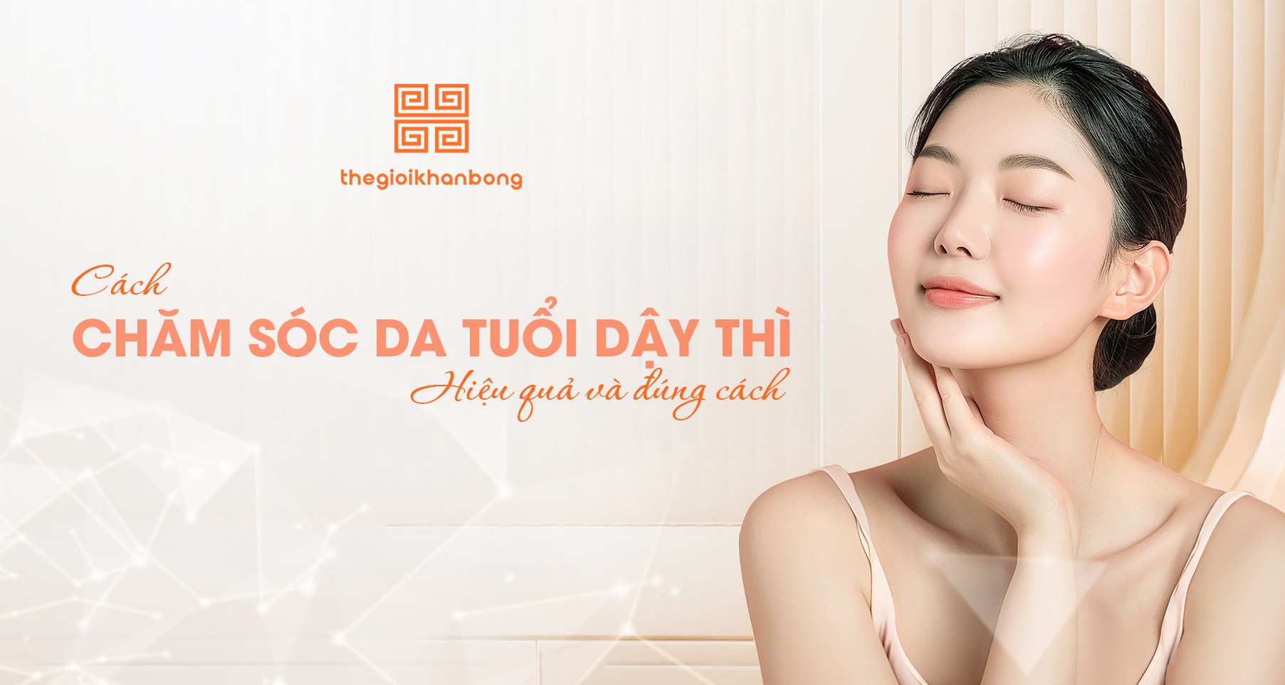 Cách chăm sóc da tuổi dậy thì hiệu quả và đúng cách