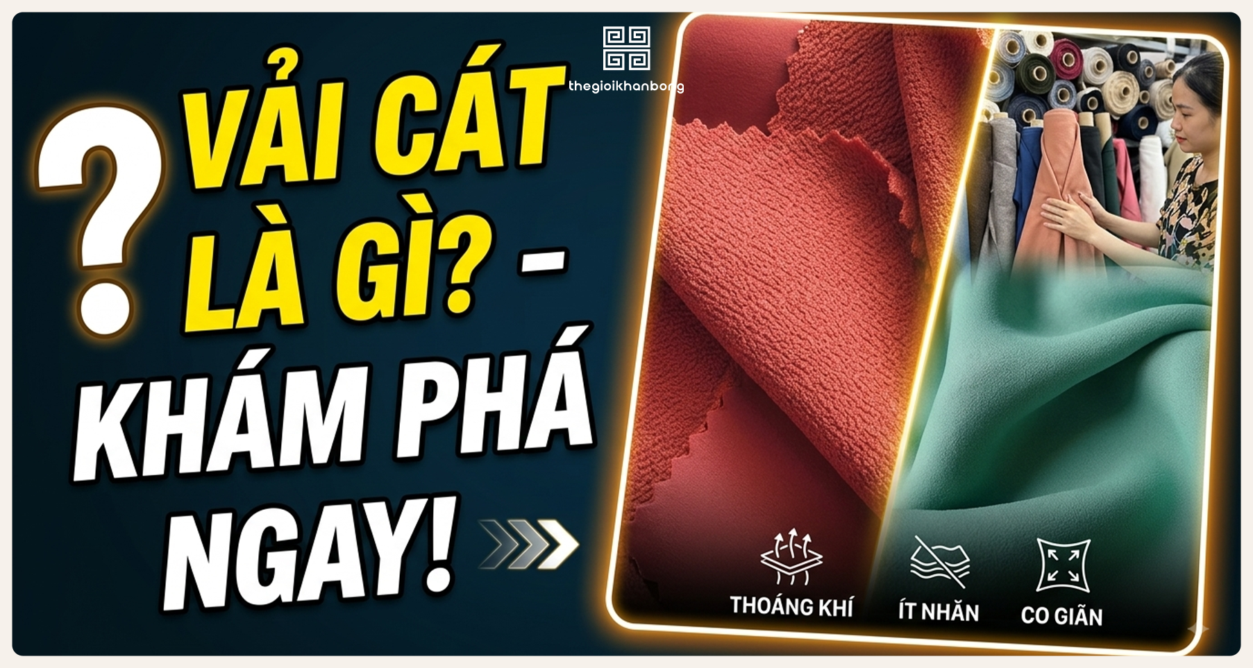 Vải cát là gì? Ưu nhược điểm, bảng giá và ứng dụng