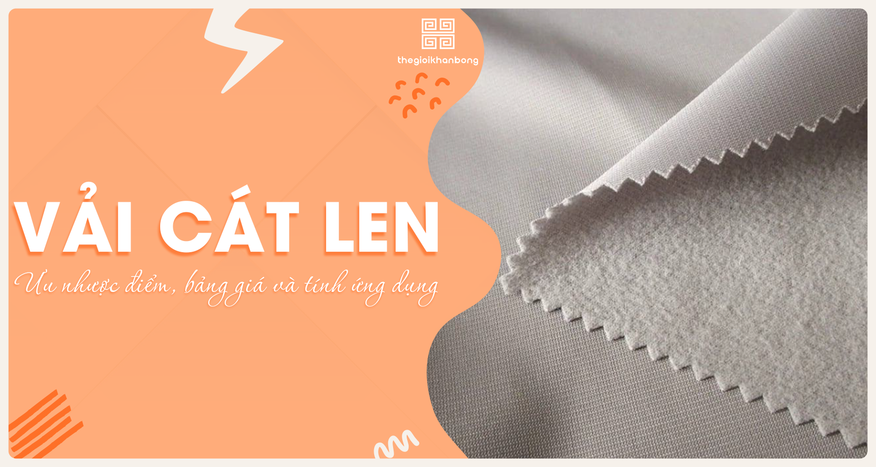 Vải cát len là gì? Ưu nhược điểm, bảng giá và ứng dụng