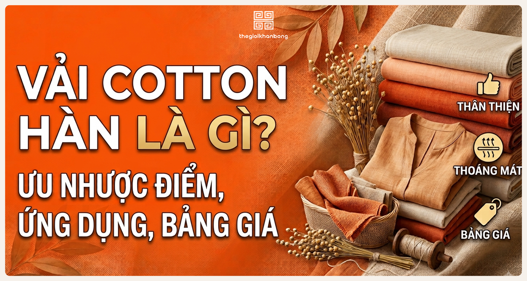 Vải cotton Hàn là gì? Ưu nhược điểm, ứng dụng và bảng giá