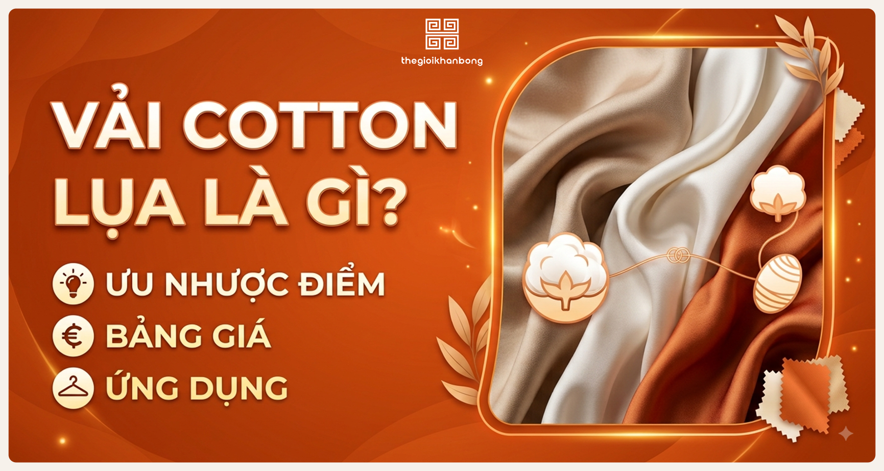 Vải cotton lụa là gì? Ưu nhược điểm, bảng giá và ứng dụng
