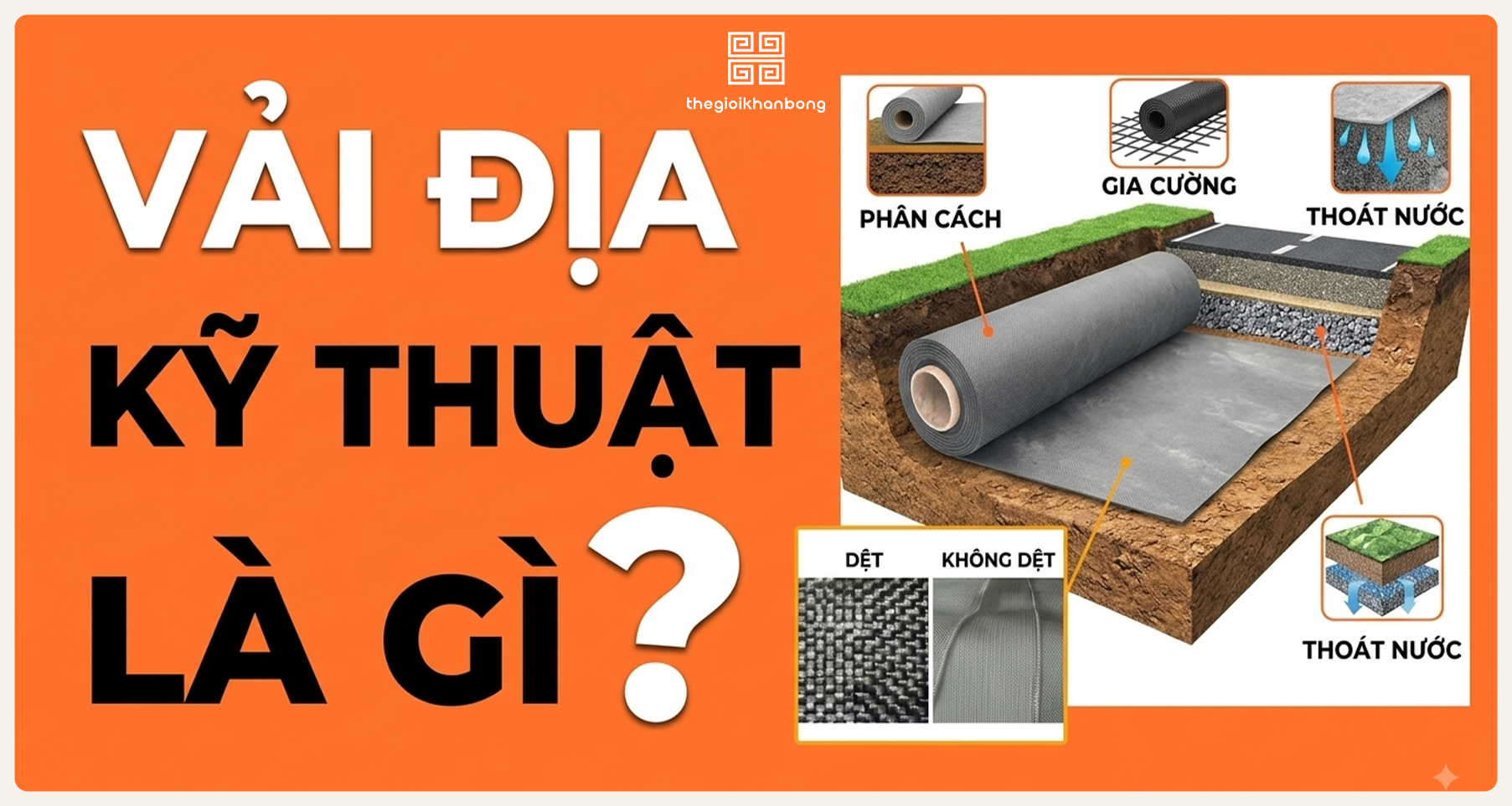 Vải địa kỹ thuật là gì? Ưu nhược điểm, phân loại và ứng dụng
