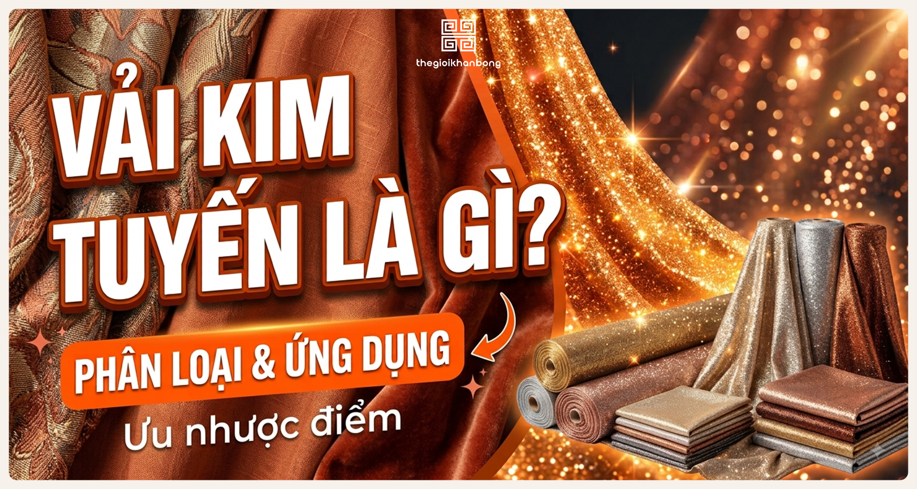 Vải kim tuyến là gì? Phân loại, ưu nhược điểm và ứng dụng