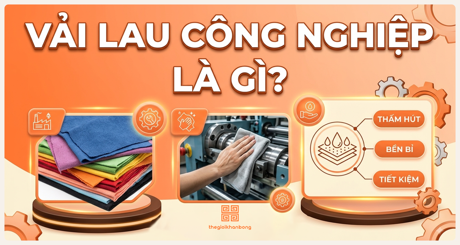 Vải lau công nghiệp là gì? Ưu nhược điểm, bảng giá và ứng dụng