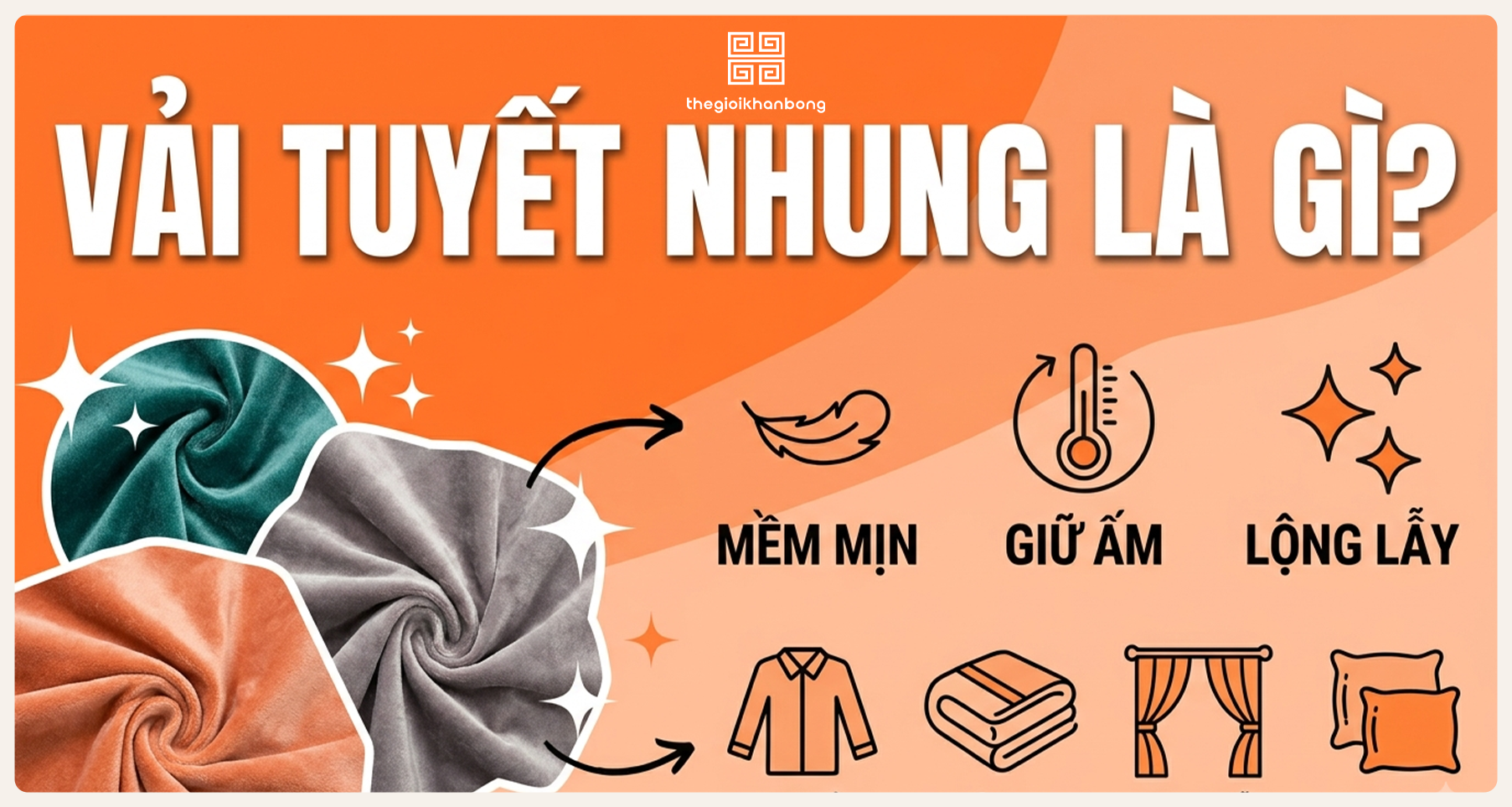 Vải tuyết nhung là gì? Ưu nhược điểm, bảng giá và ứng dụng